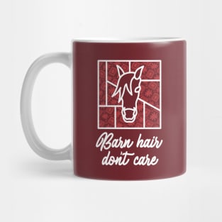 Barn Hair Don't Care - Maroon - Barn Shirt USA Mug